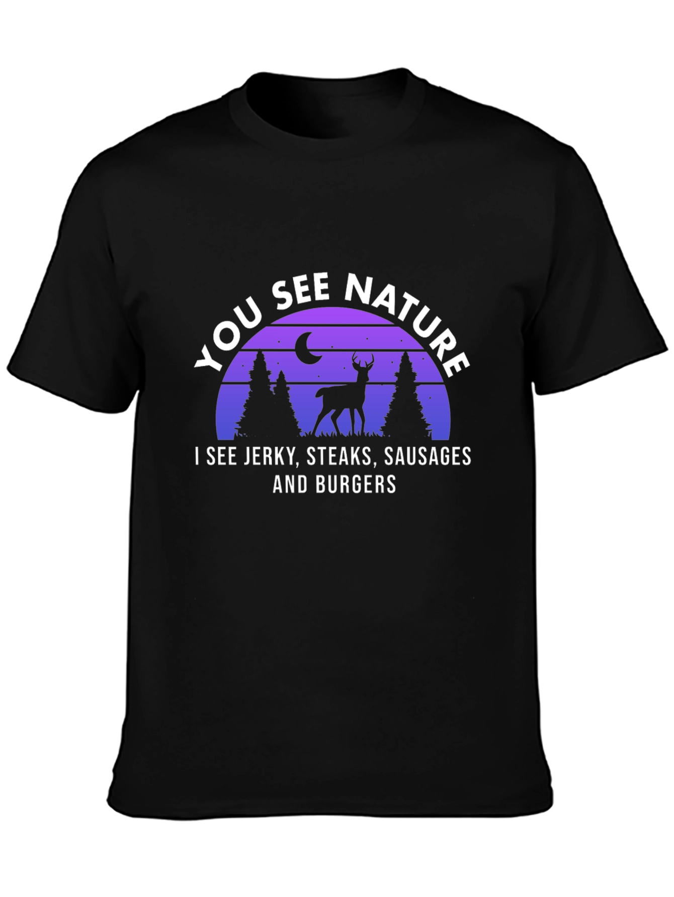 You See Nature Deer Hunting T-Shirt