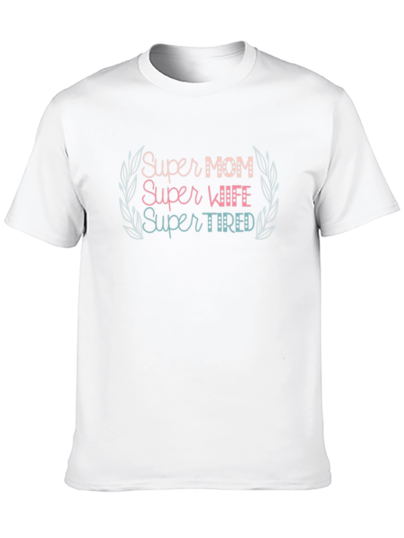 Super Mom Wife Tired Graphic Tee
