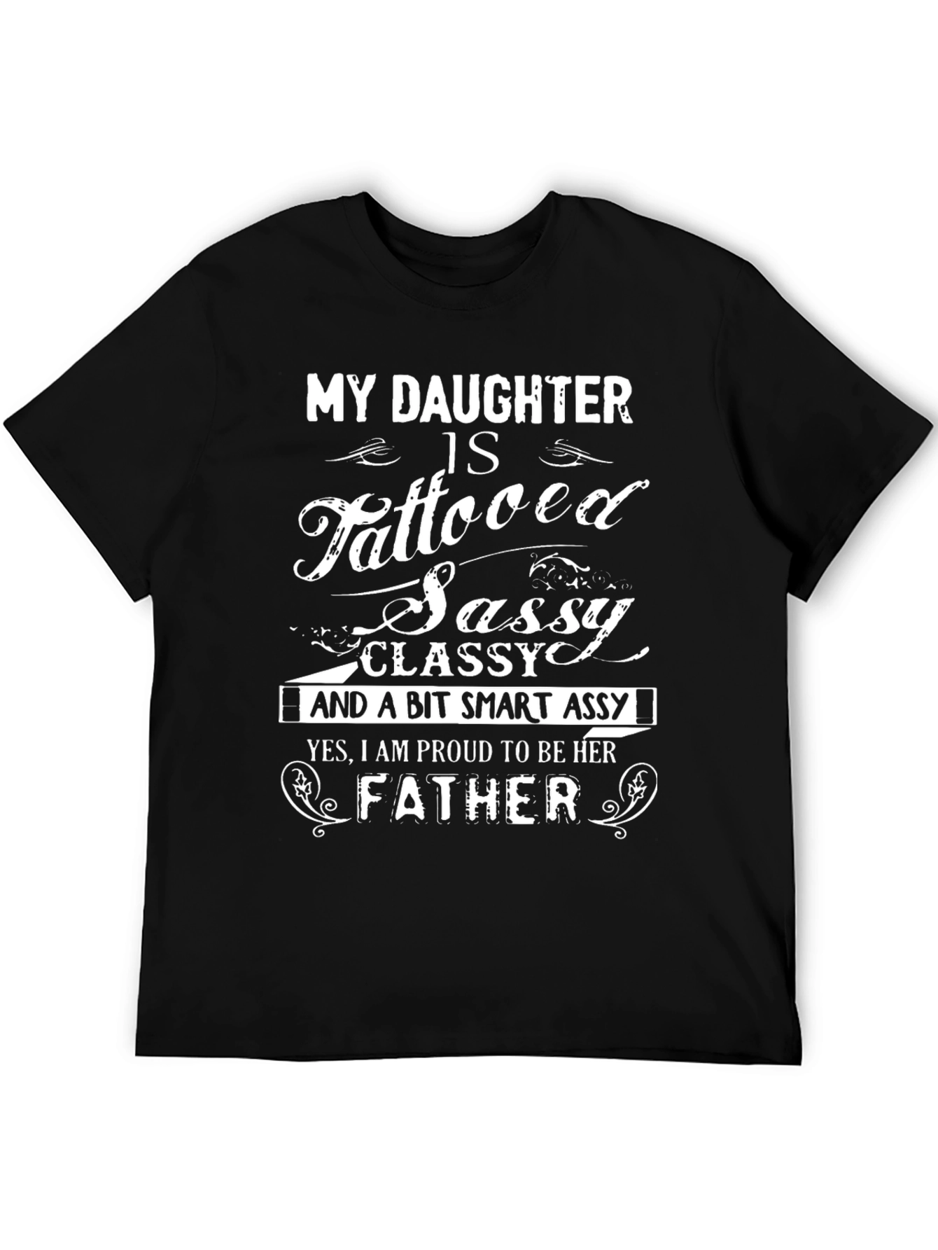 Proud Father T-Shirt - Tattooed Sassy Daughter