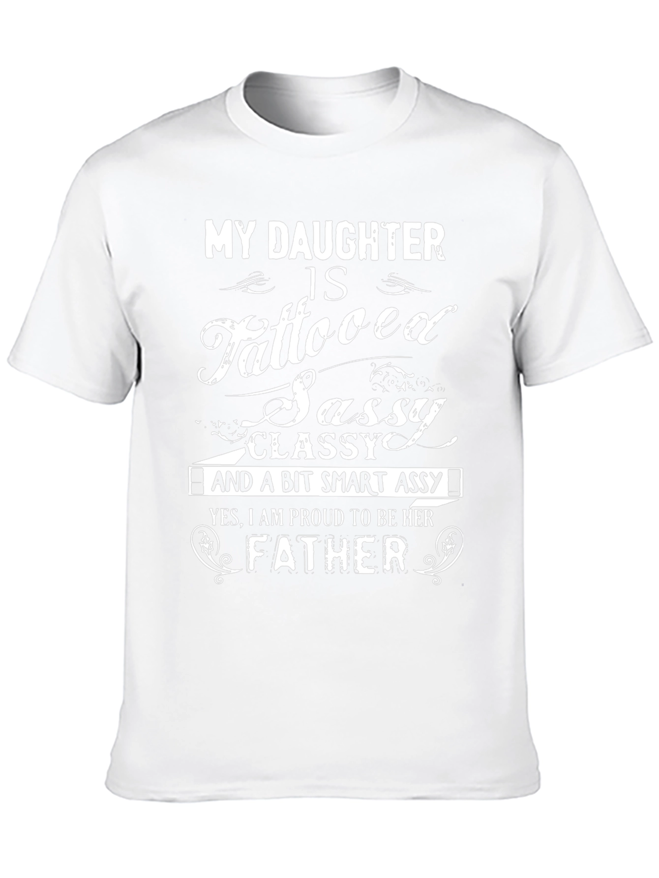 Proud Father T-Shirt - Tattooed Sassy Daughter