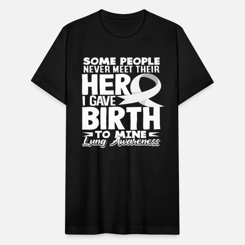 Hero I Gave Birth To Mine Lung Cancer Awareness