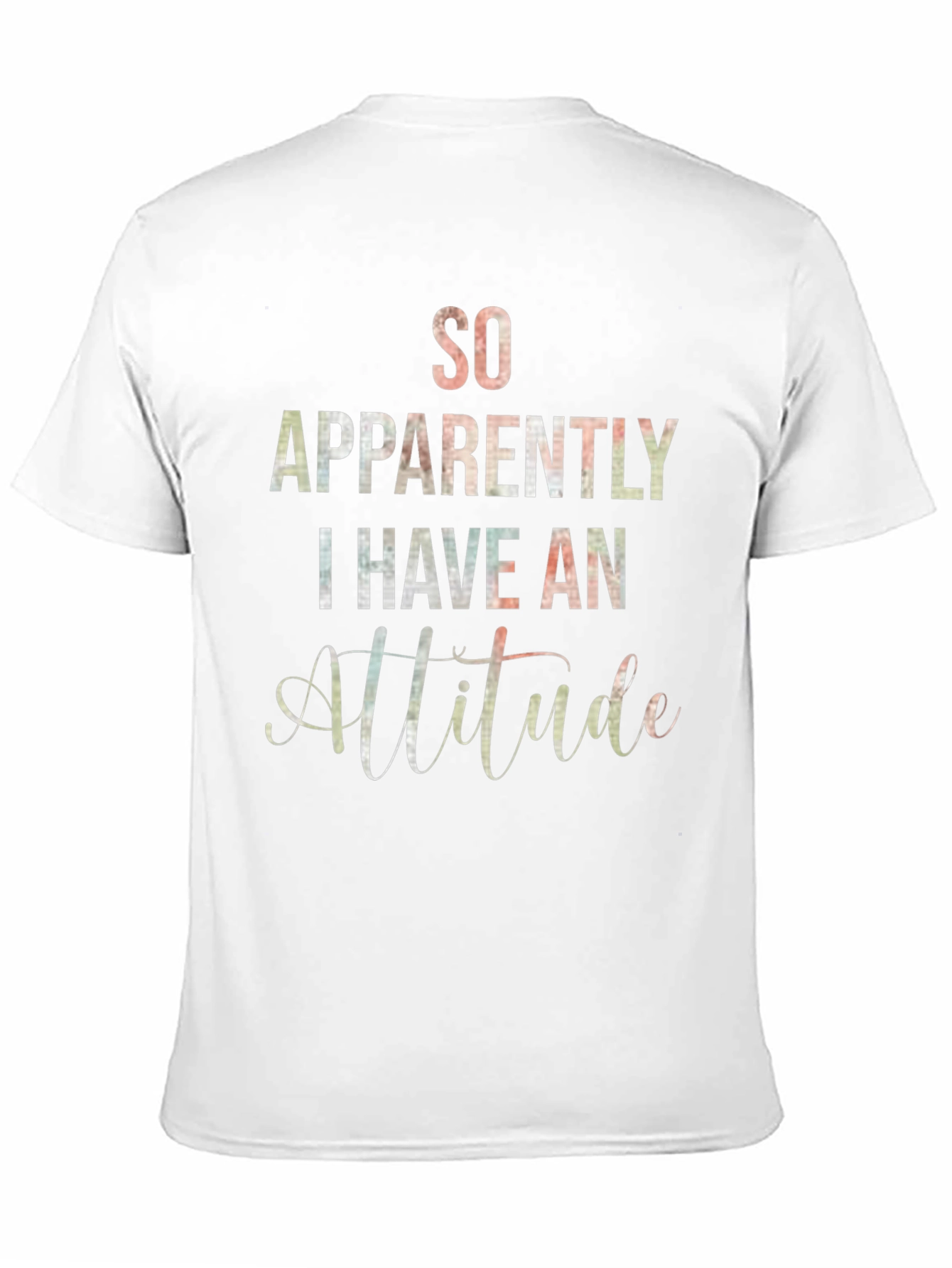 So Apparently I Have An Attitude T-Shirt