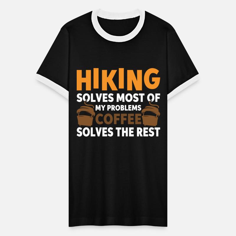 Hiking Solves Most Of Problems Coffee Solves Rest