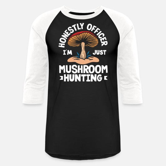 Honestly Officer I'm Just Mushroom Hunting