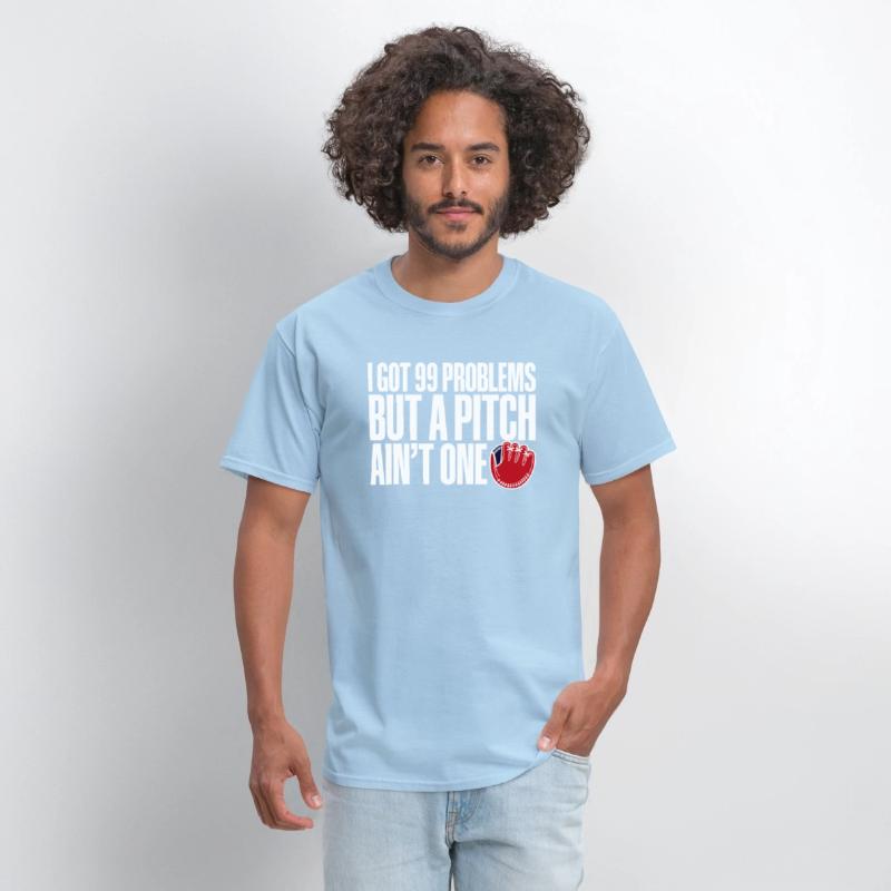 I Got 99 Problems But A Pitch Ain't One 3