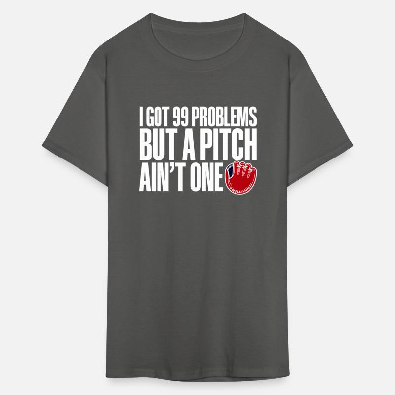 I Got 99 Problems But A Pitch Ain't One 3