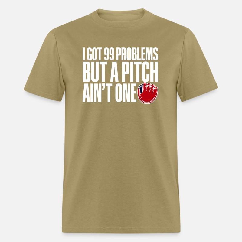 I Got 99 Problems But A Pitch Ain't One 3