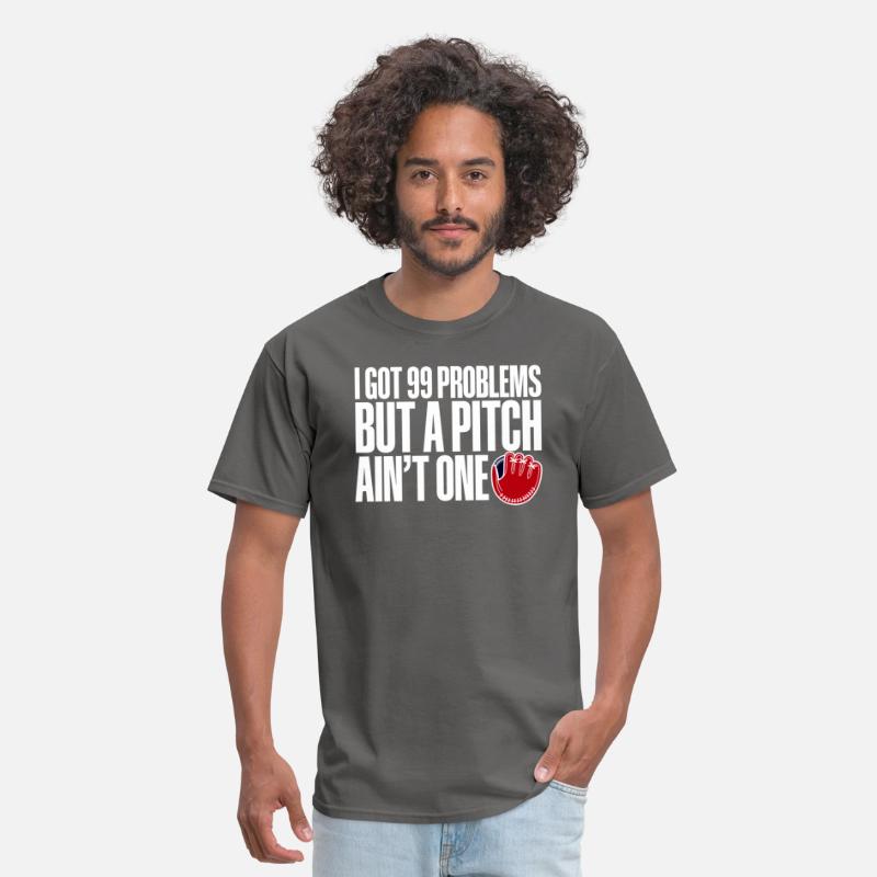 I Got 99 Problems But A Pitch Ain't One 3