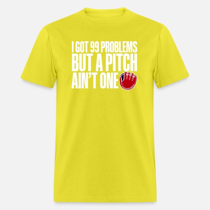 I Got 99 Problems But A Pitch Ain't One 3