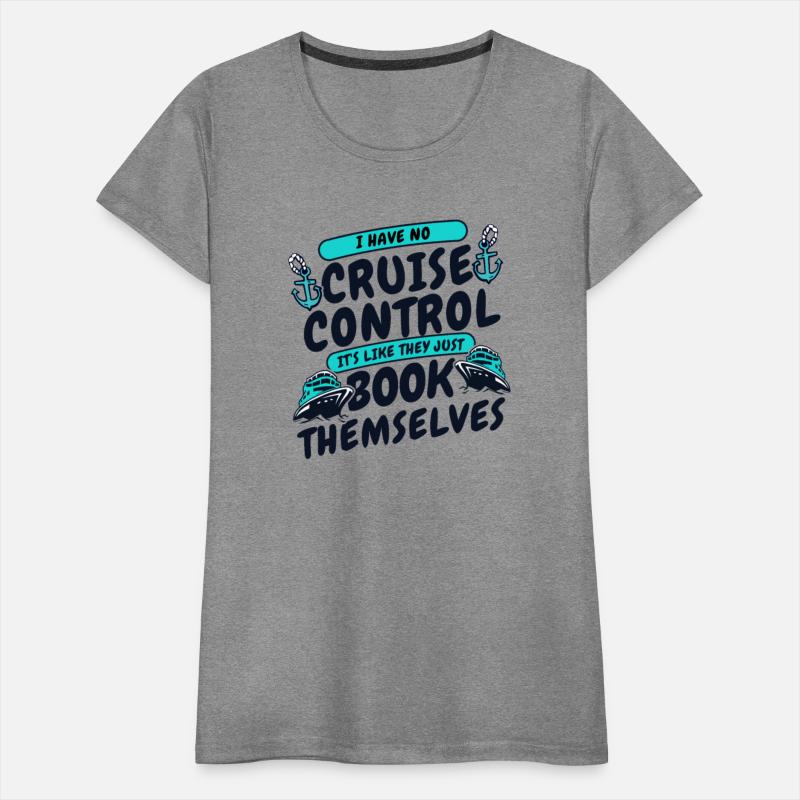 I Have No Cruise Control Cruise Ship Cruise