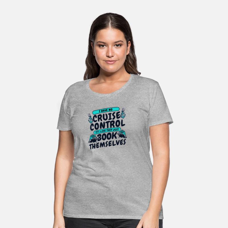 I Have No Cruise Control Cruise Ship Cruise