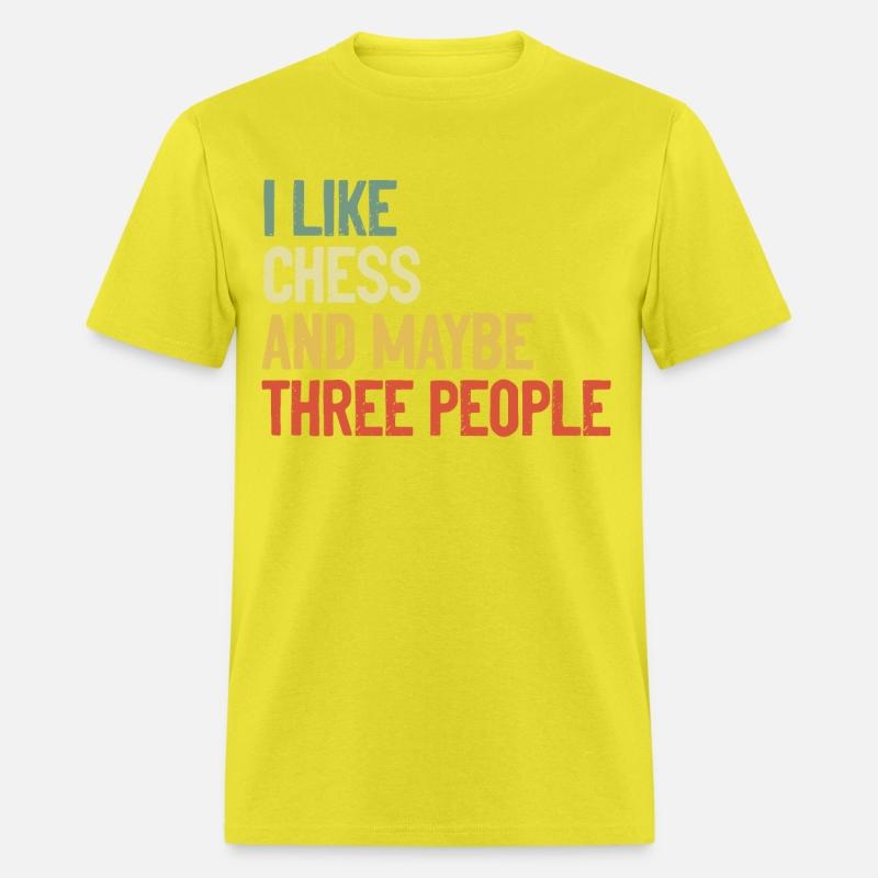 I Like Chess And Maybe Three People t-shirt