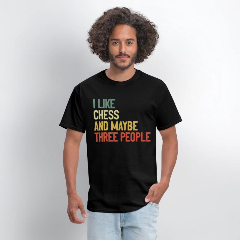 I Like Chess And Maybe Three People t-shirt
