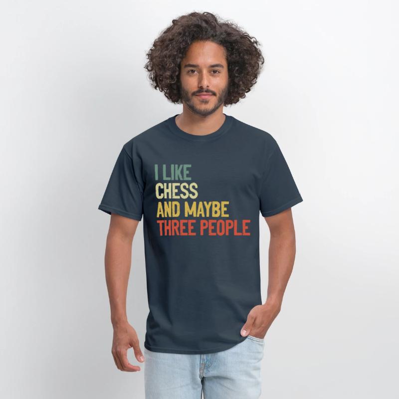 I Like Chess And Maybe Three People t-shirt
