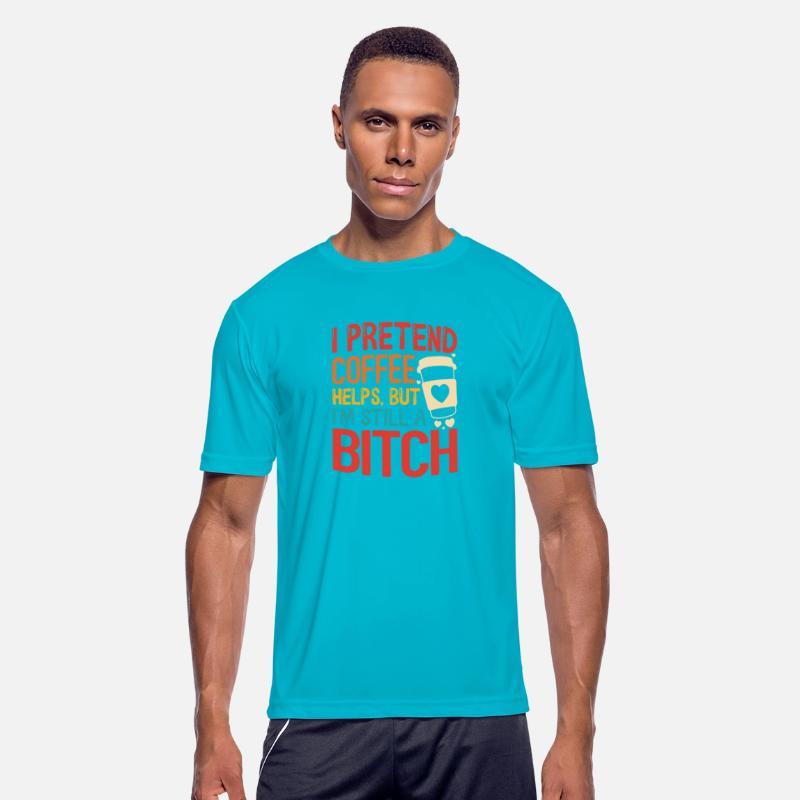 I Pretend Coffee Helps, But I'm Still A Bitch