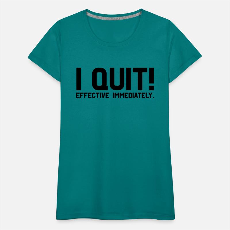 I Quit! Effective Immediately.