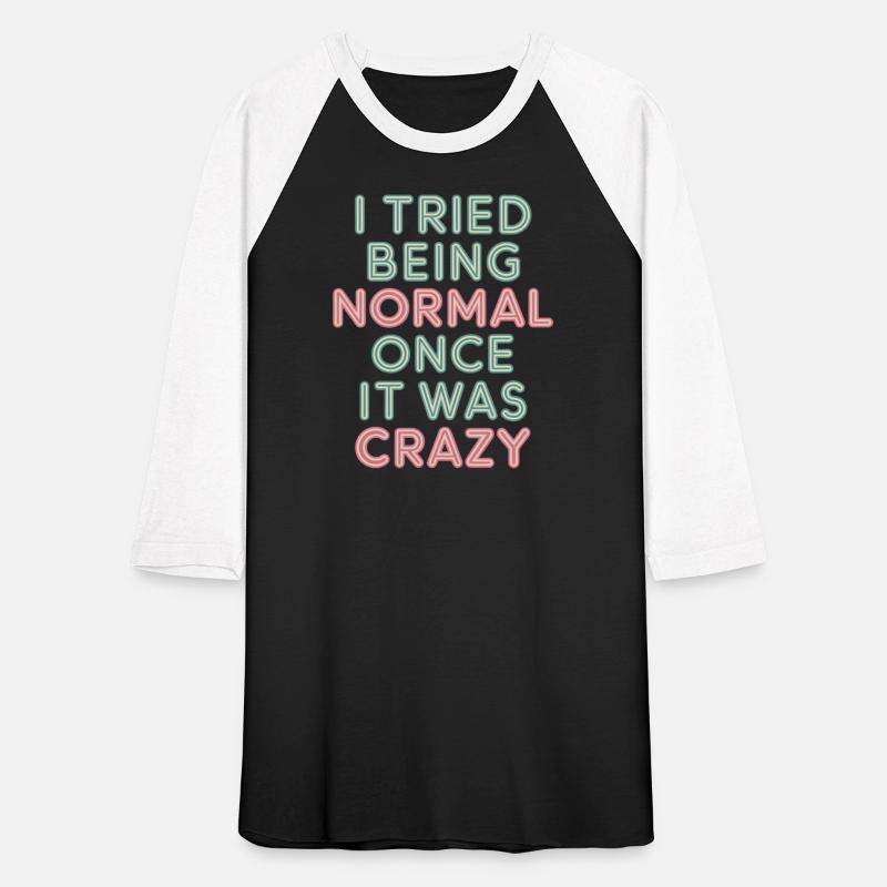 I Tried Being Normal Once It Was Crazy 11