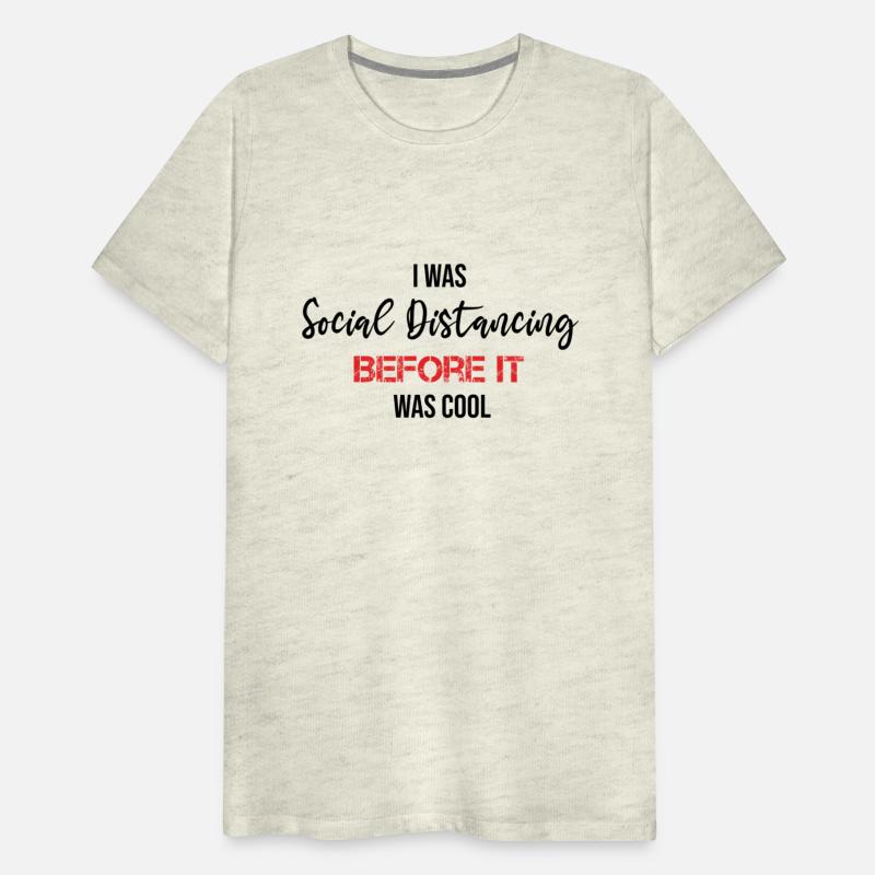 I Was Social Distancing Before It Was Cool