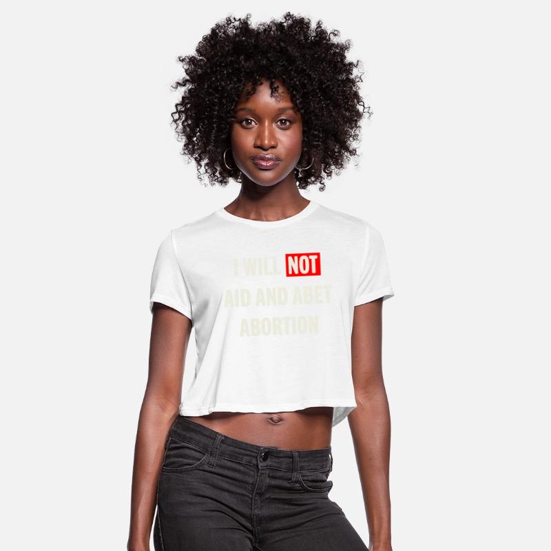 I Will Not Aid And Abet Abortion - Anti Abortion