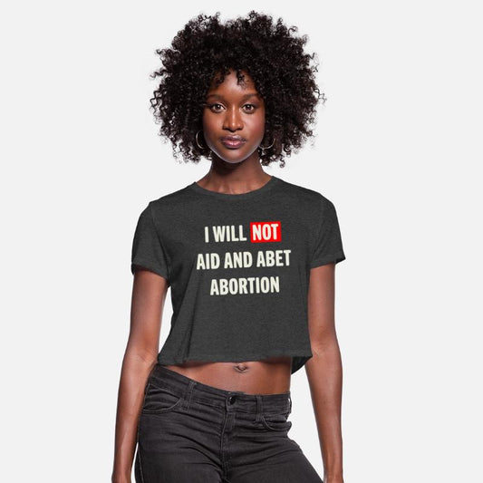 I Will Not Aid And Abet Abortion - Anti Abortion