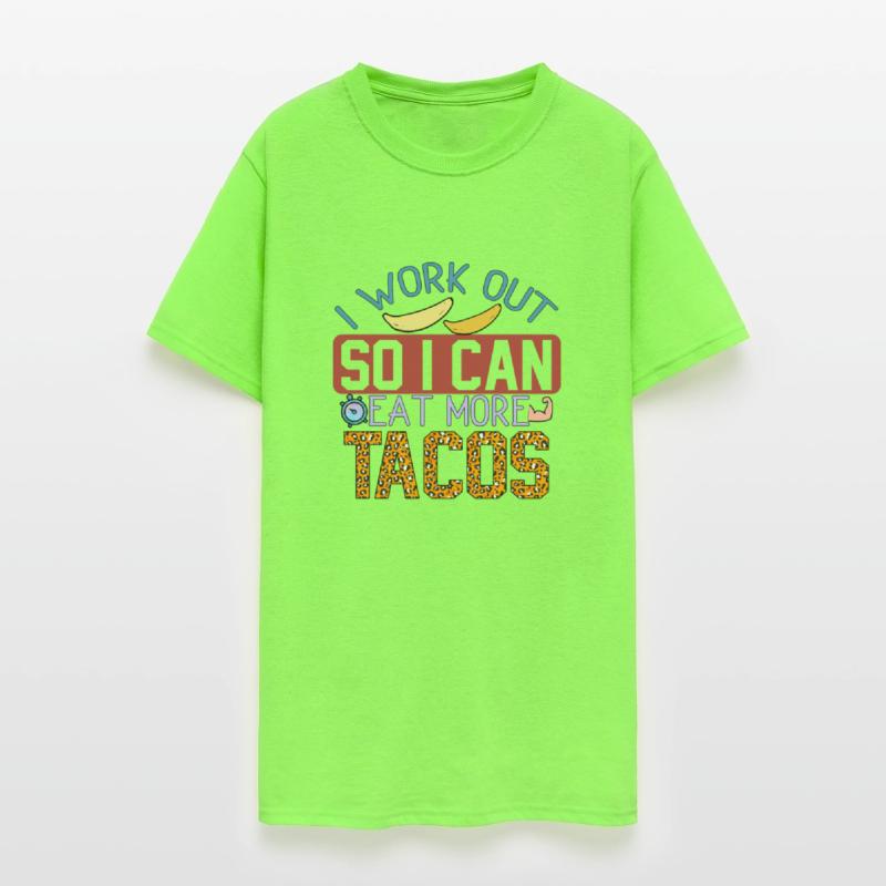 I Work Out So I Can Eat More Tacos