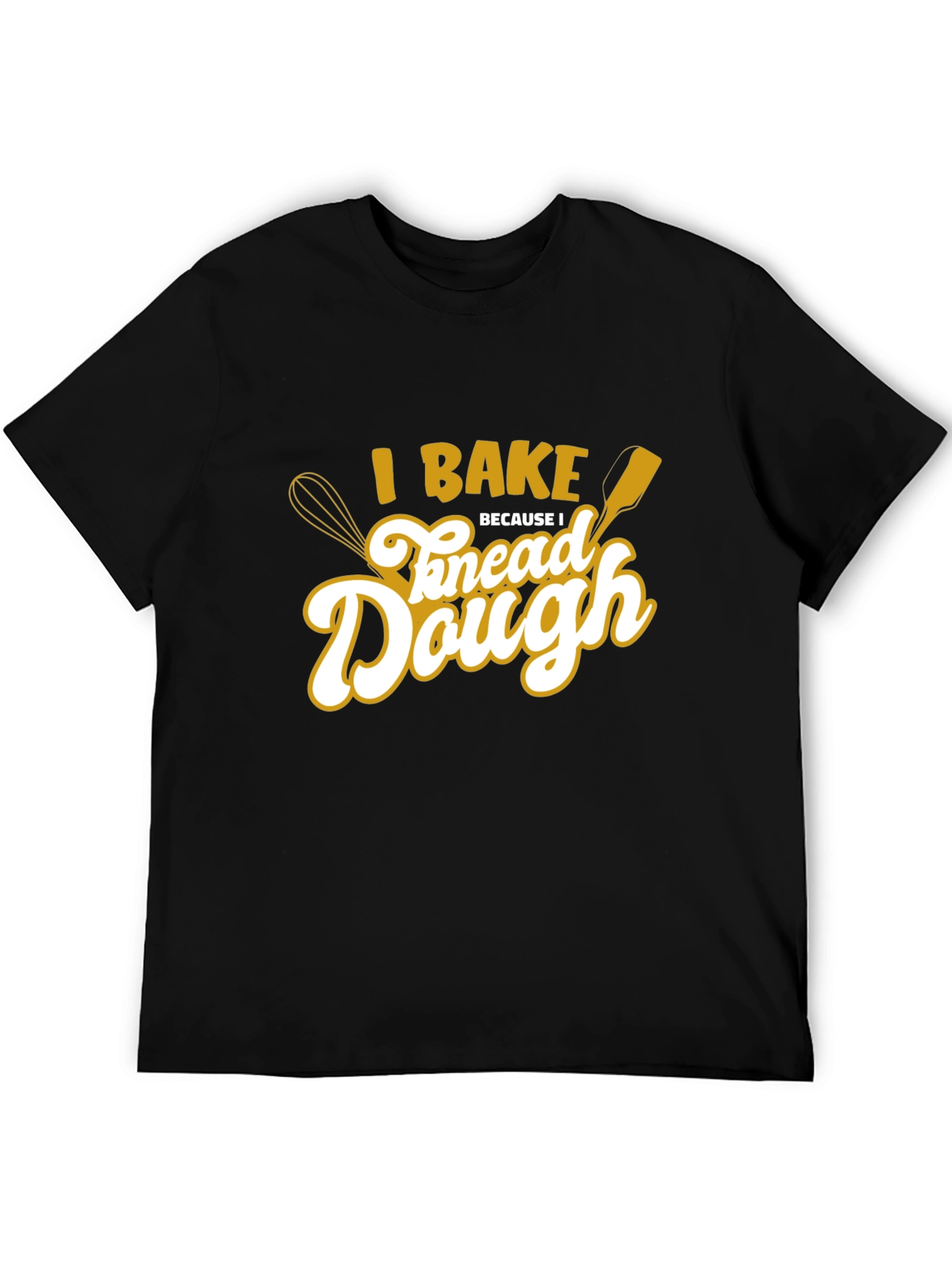 I Bake to Knead Dough T-Shirt