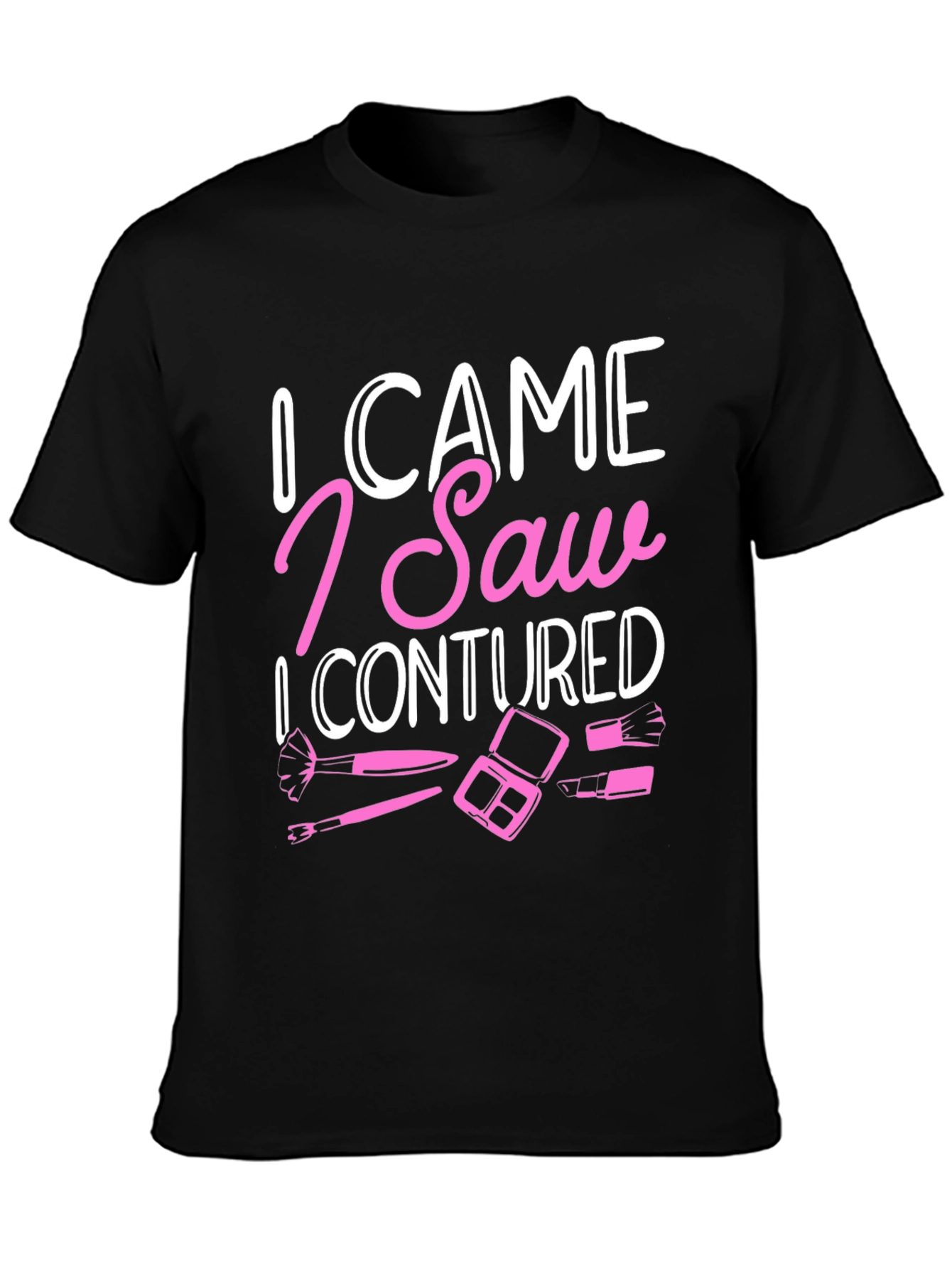 I Came I Saw I Contoured T-Shirt