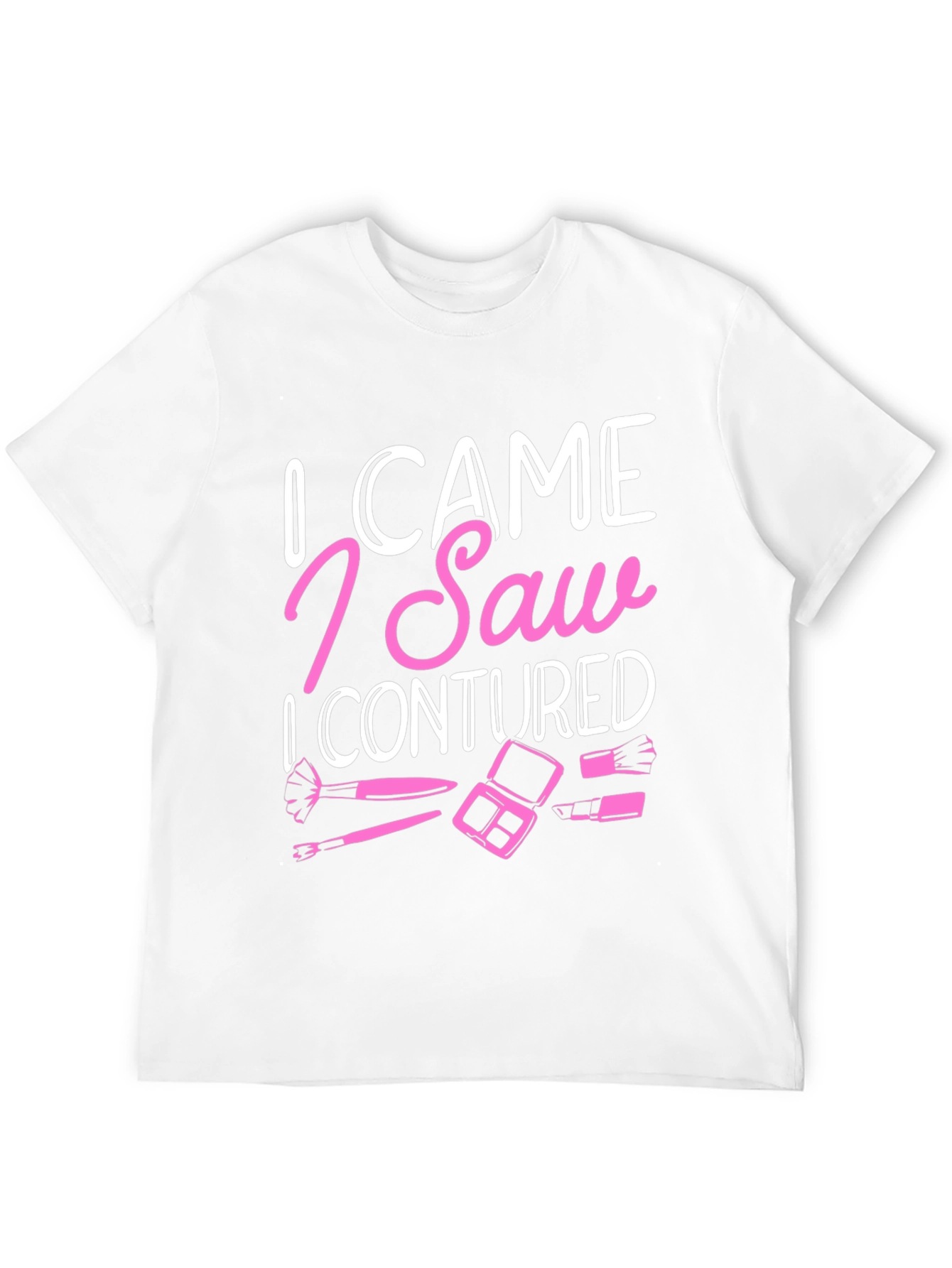 I Came I Saw I Contoured T-Shirt