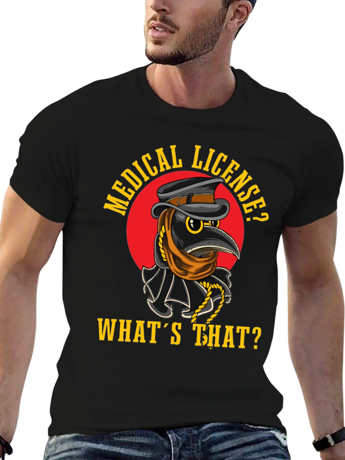 Plague Doctor T-Shirt - Medical License? Whats That?