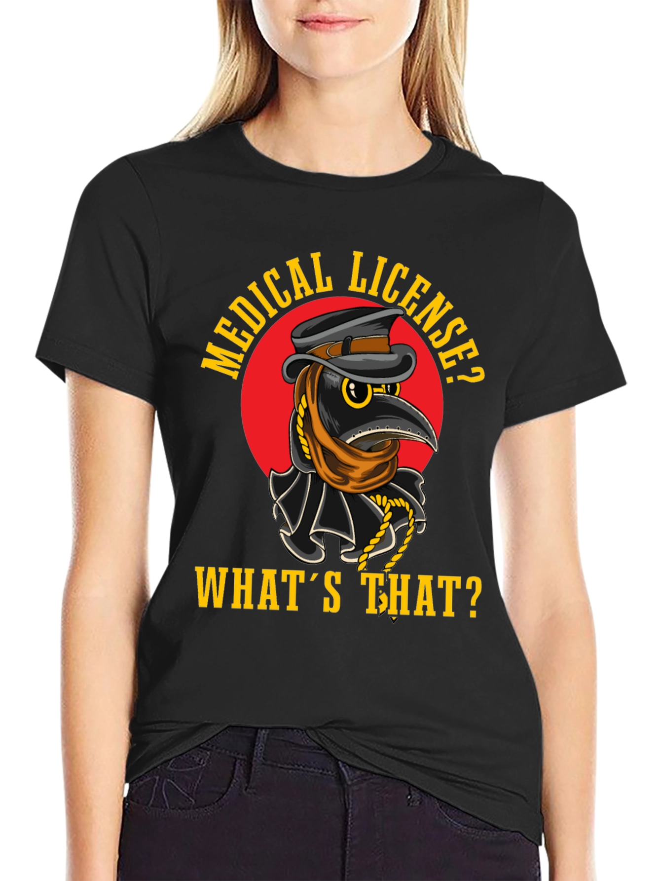 Plague Doctor T-Shirt - Medical License? Whats That?