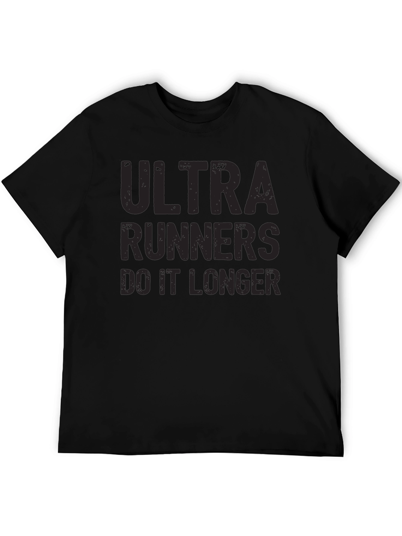 Ultra Runners Do It Longer Black T-Shirt