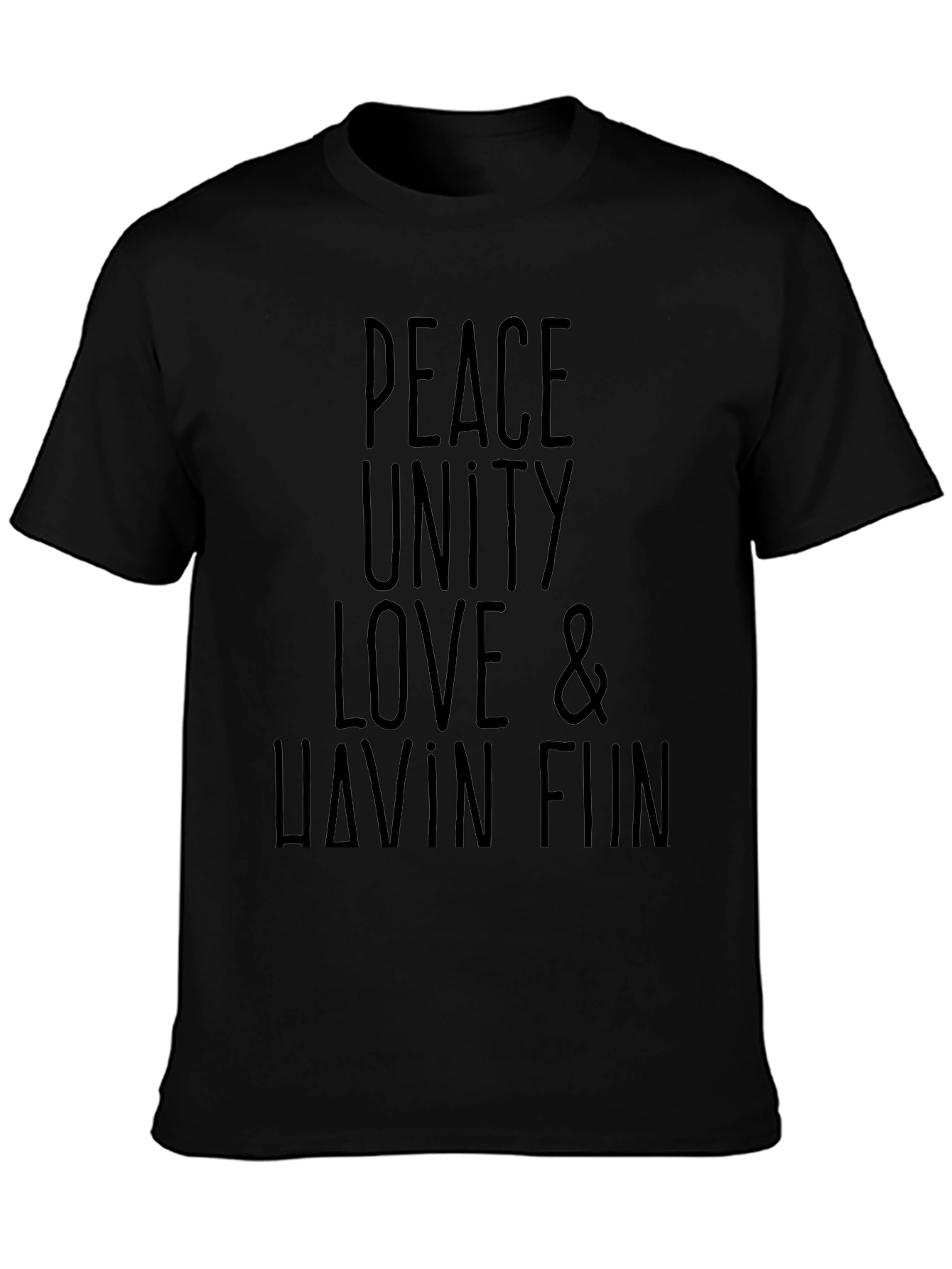 Peace Unity Love & Havin Fun Black T-Shirt