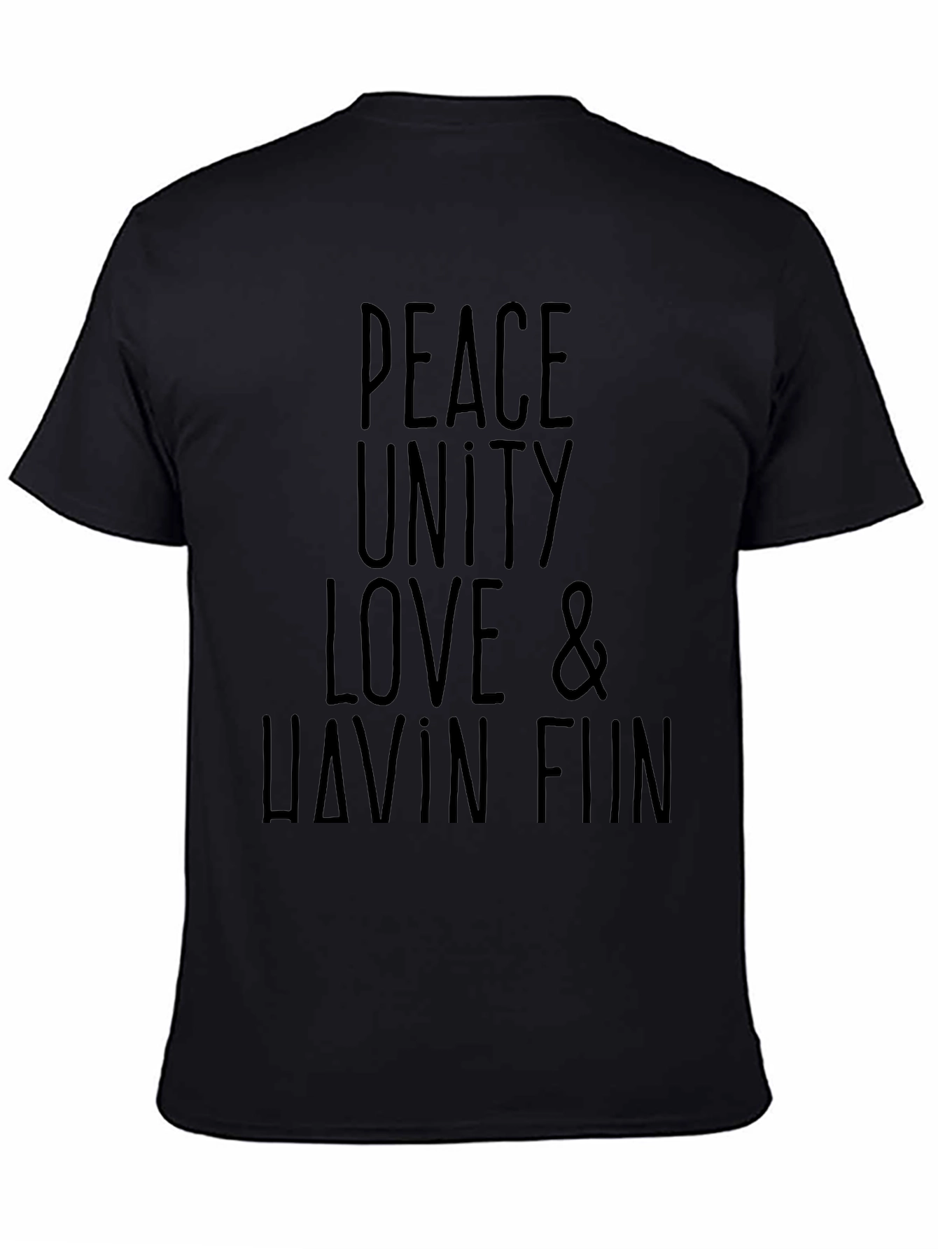 Peace Unity Love & Havin Fun Black T-Shirt