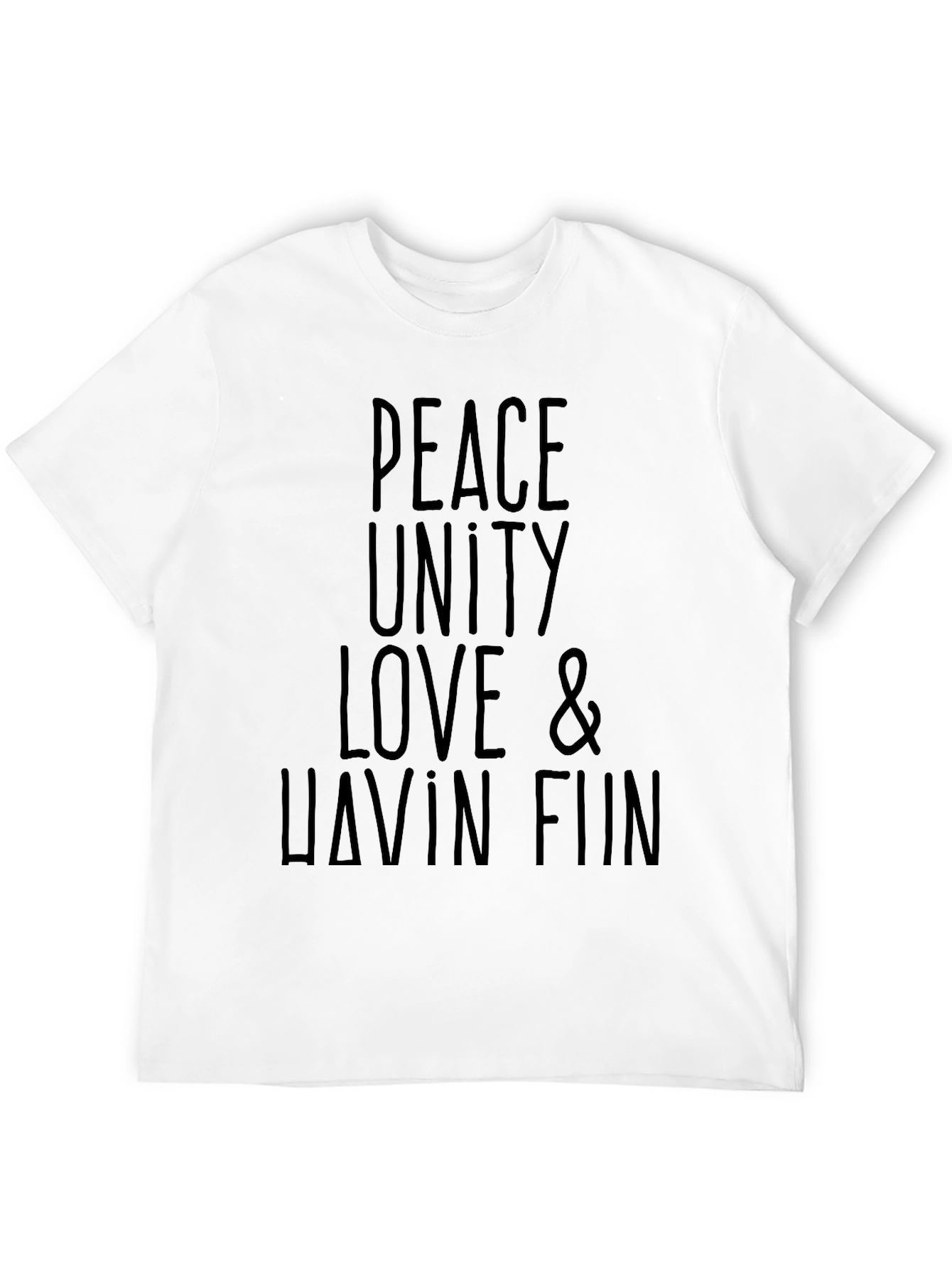 Peace Unity Love & Havin Fun Black T-Shirt