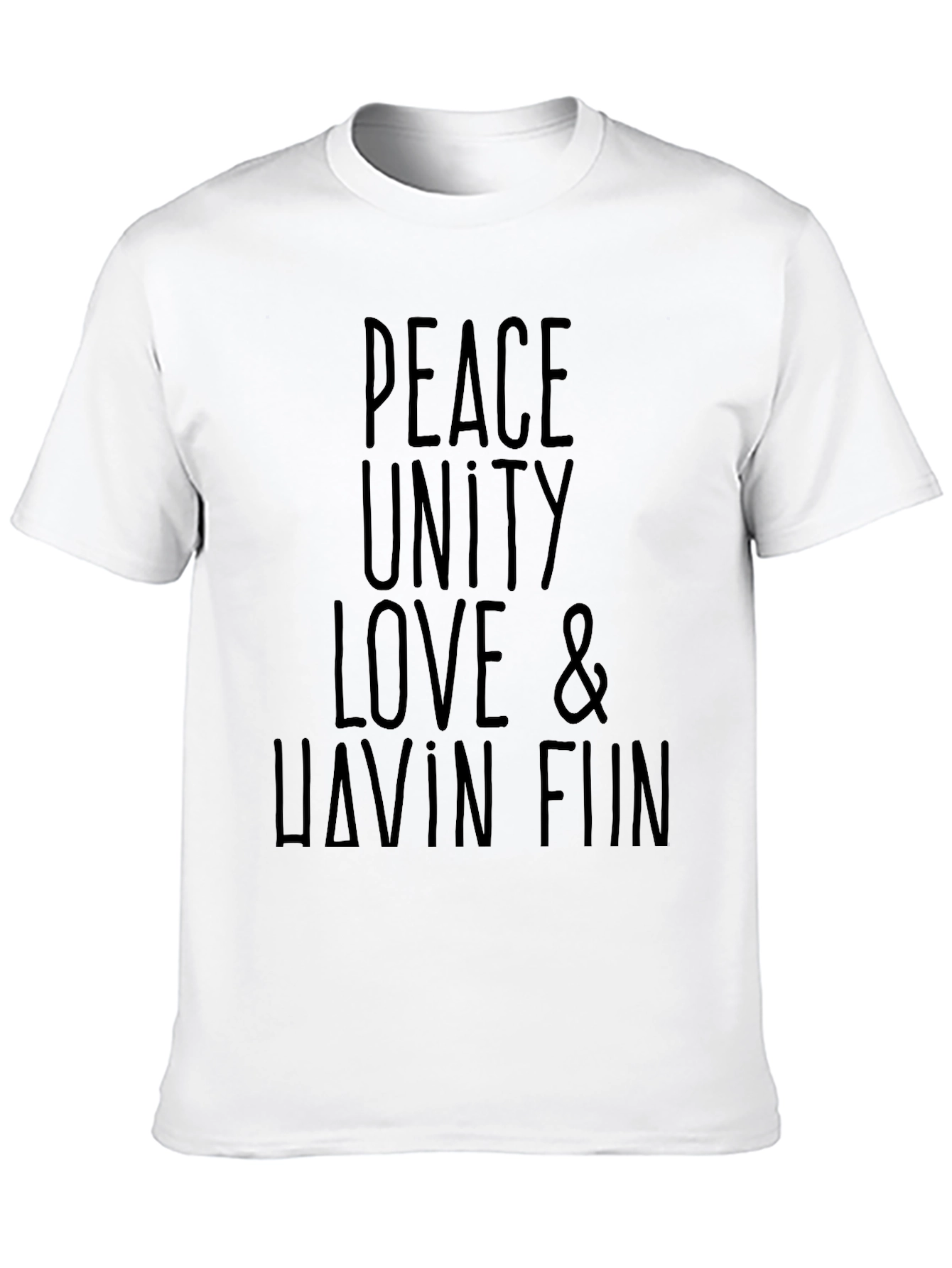 Peace Unity Love & Havin Fun Black T-Shirt
