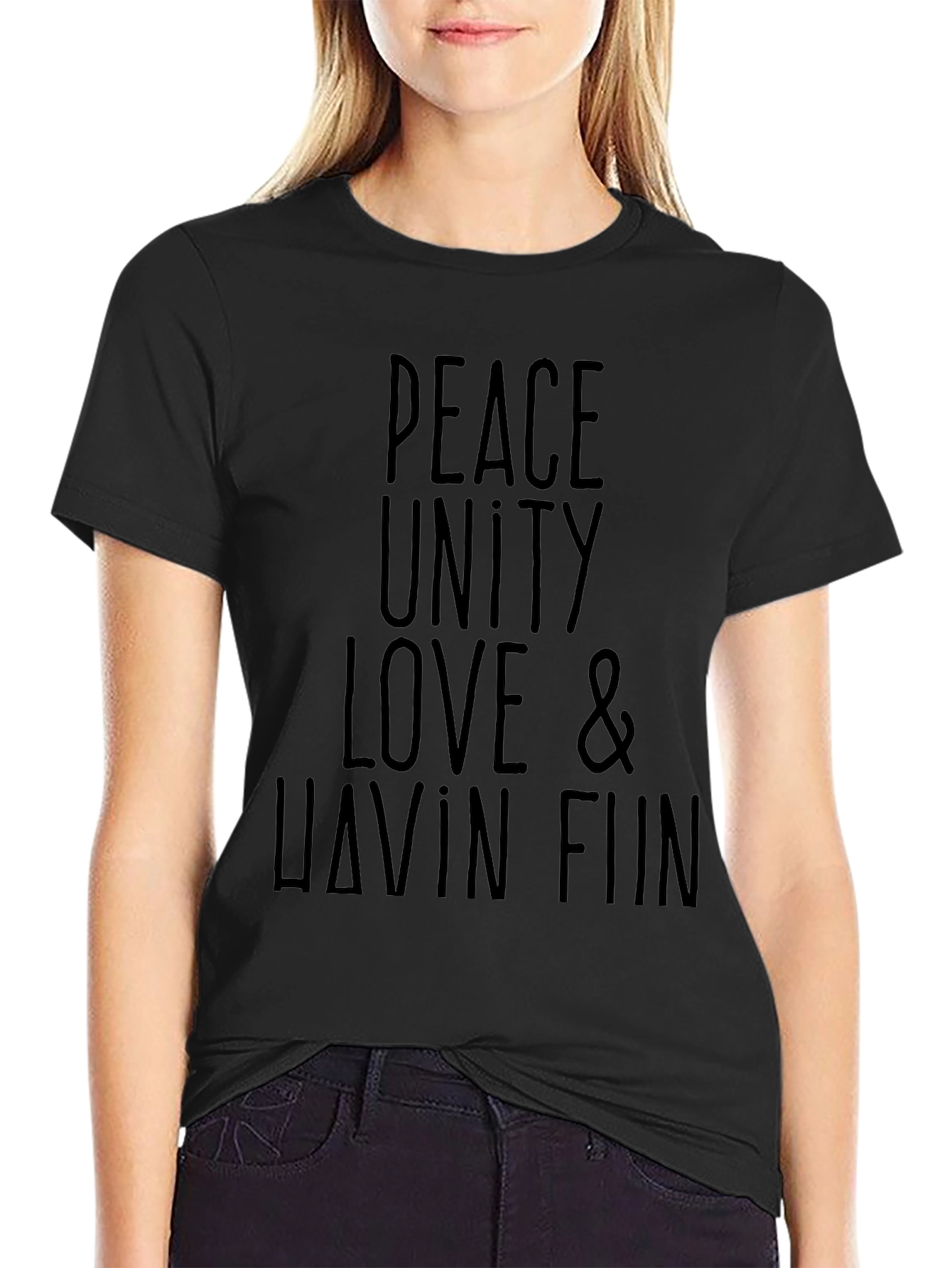 Peace Unity Love & Havin Fun Black T-Shirt