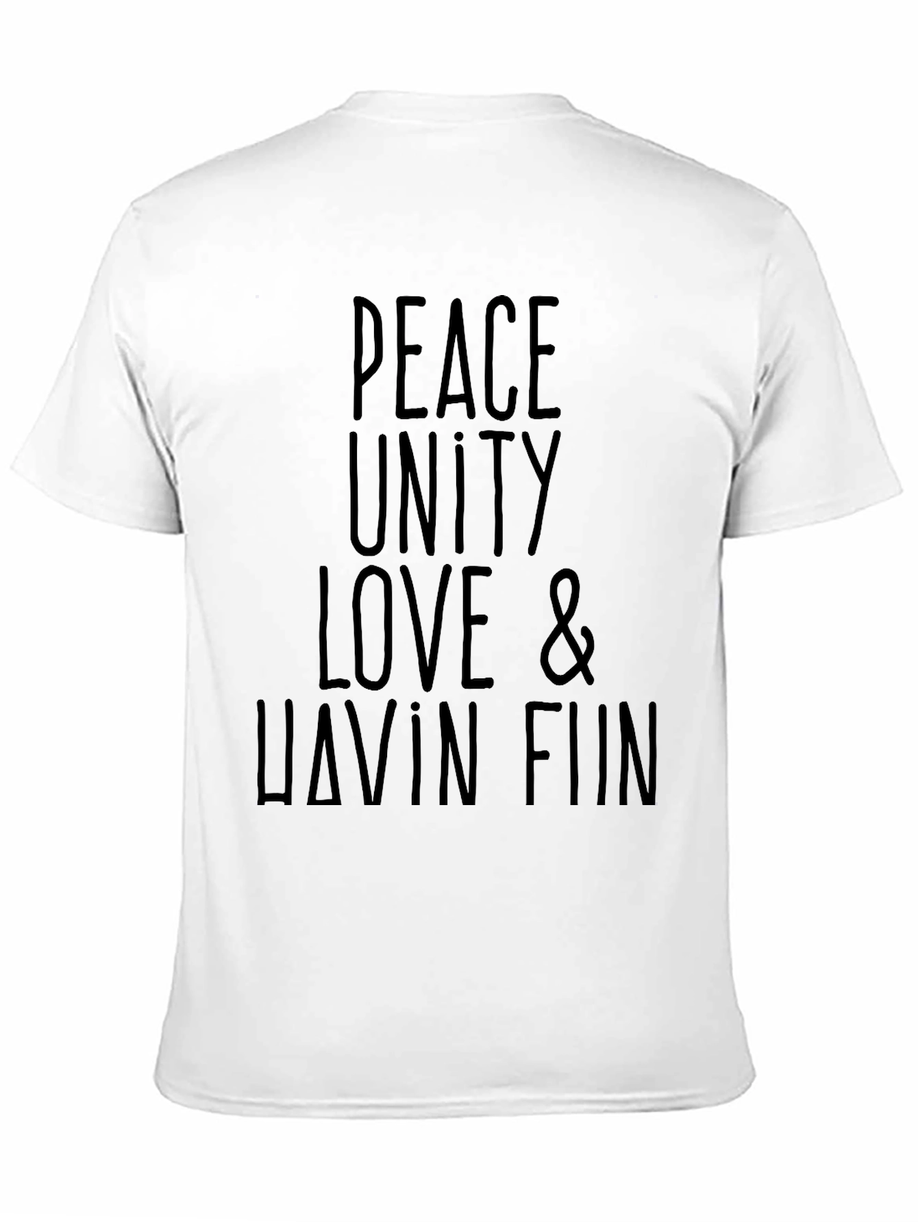 Peace Unity Love & Havin Fun Black T-Shirt