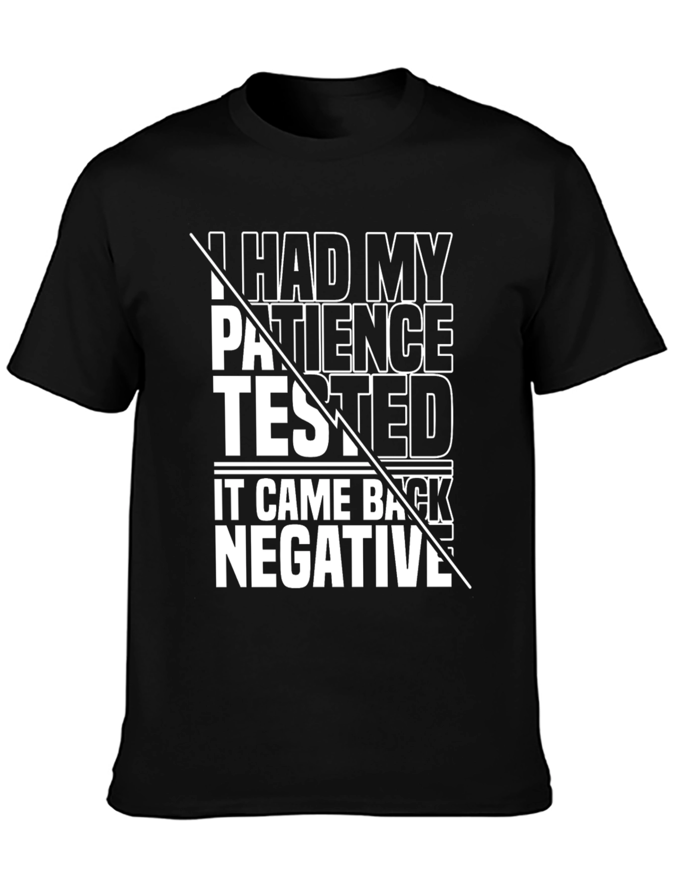 Patience Tested Negative Graphic Tee