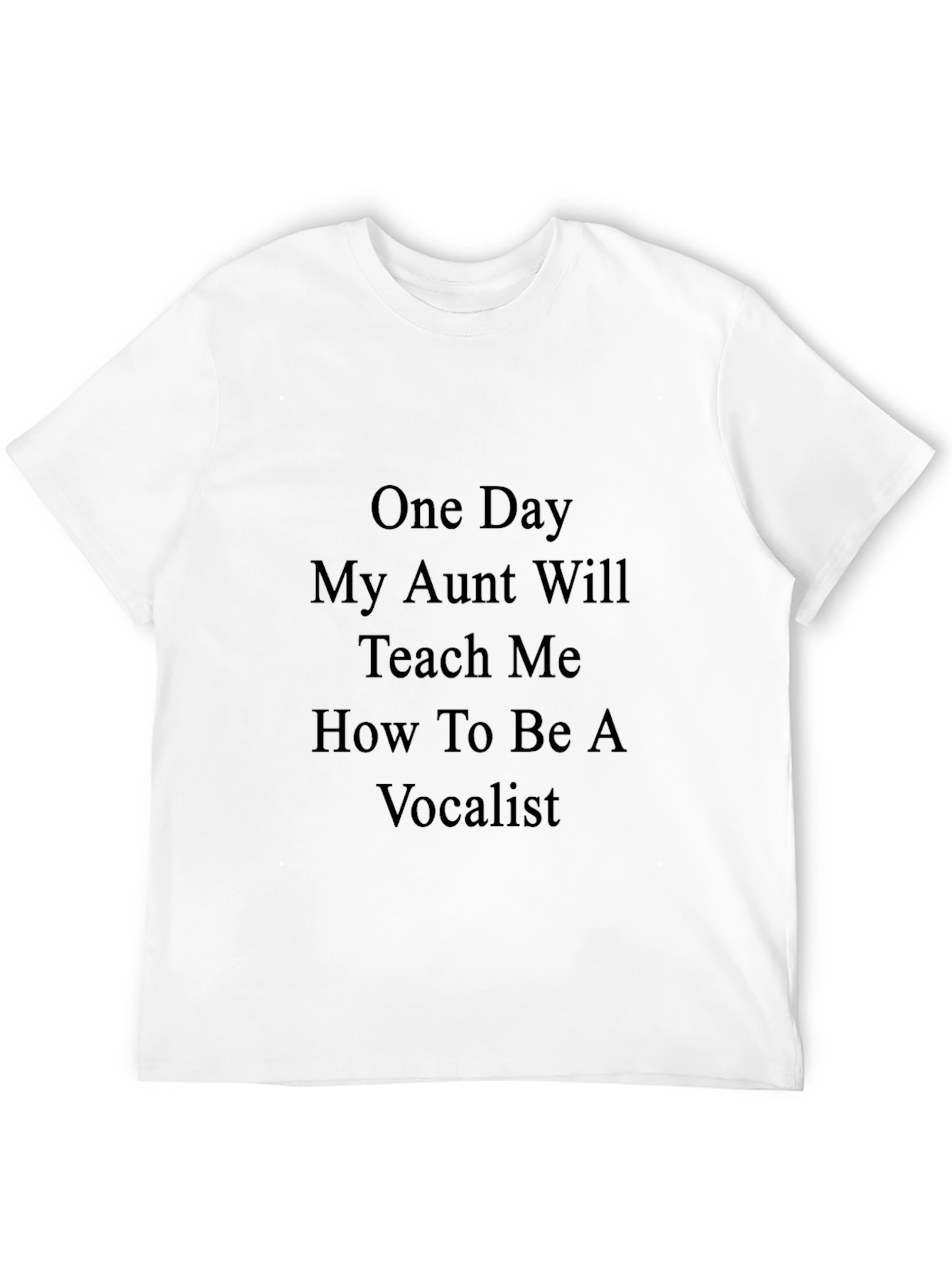 One Day My Aunt Will Teach Me Black T-Shirt