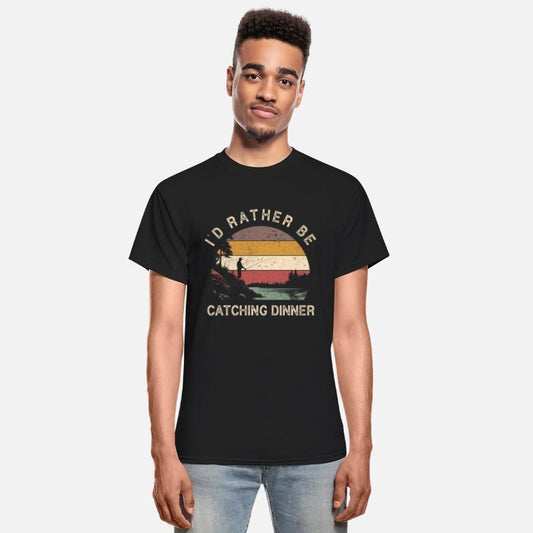 I'd Rather Be Catching Dinner Fishing