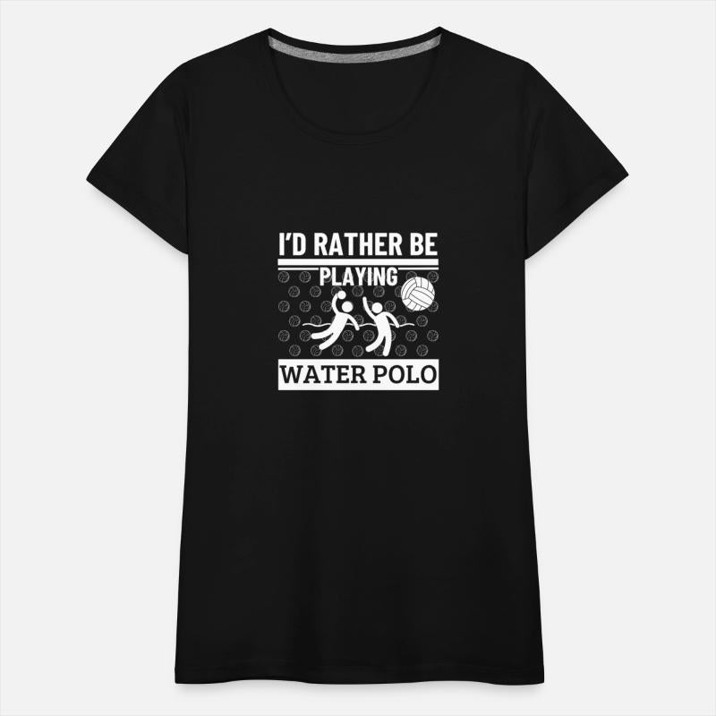 I'd Rather Be Playing Water Polo Funny Water Polo