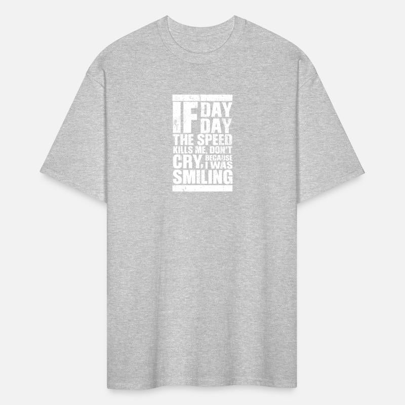 If one day the speed kills me dont cry because