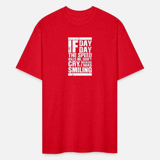 If one day the speed kills me dont cry because