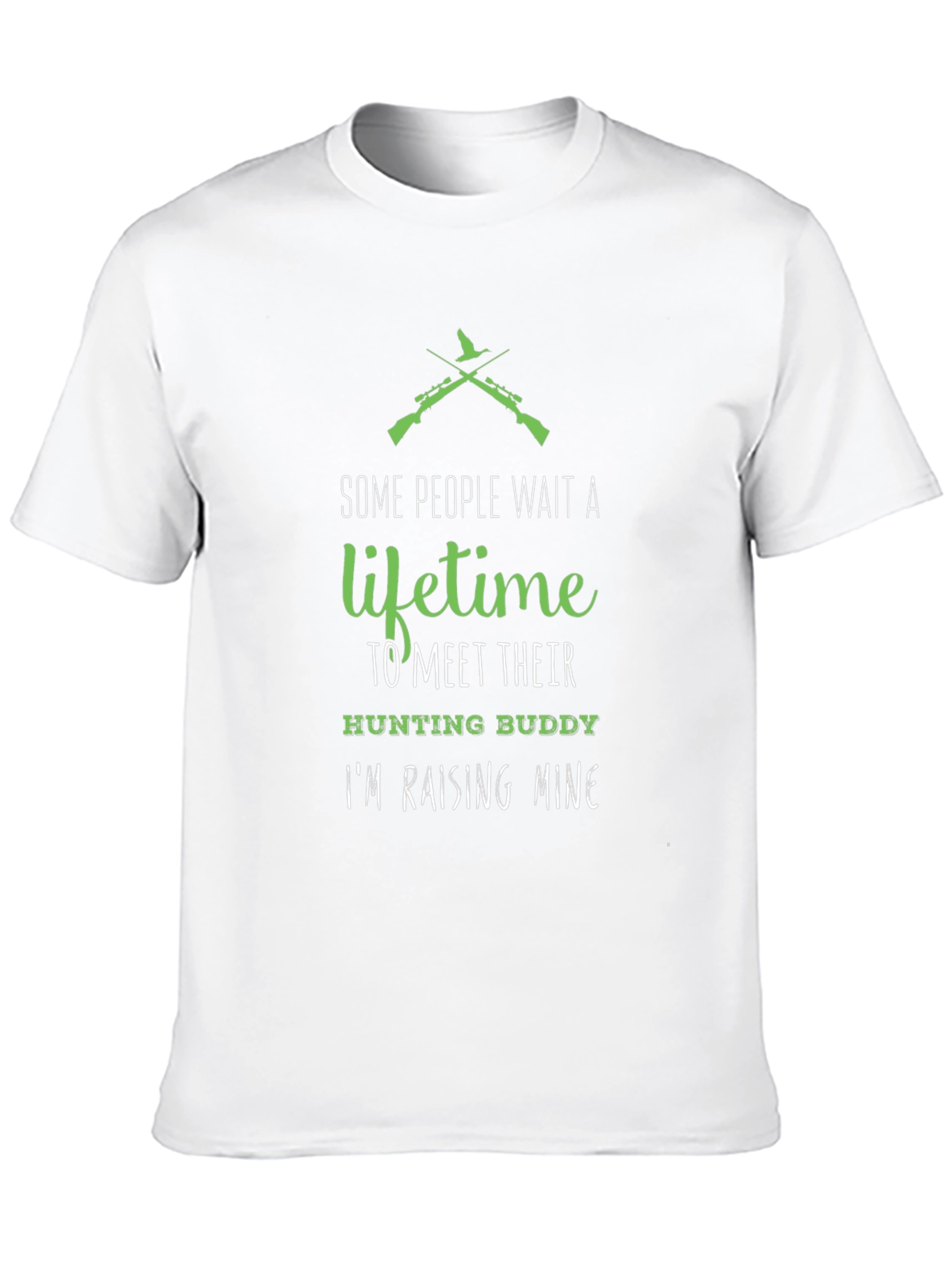 Hunting Buddy T-Shirt - Some People Wait a Lifetime