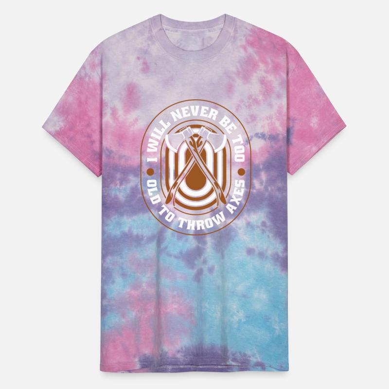 I'll Never Be Too Old To Throw Axes Axe Throwing