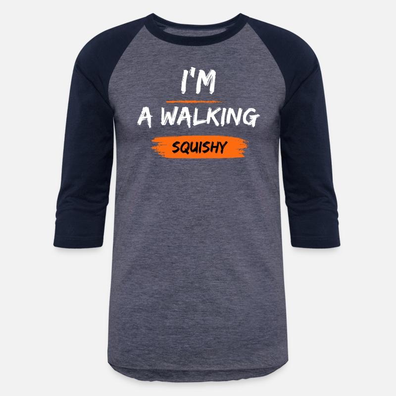 I'm a walking squishy