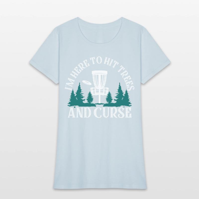 I'm Here To Hit Trees And Curse Disc Golf Frisbee