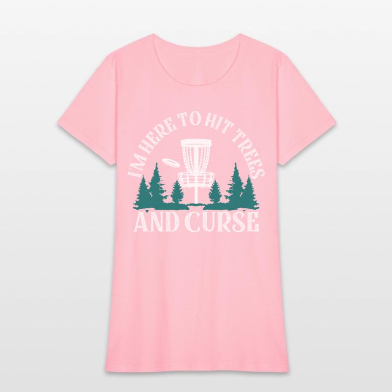 I'm Here To Hit Trees And Curse Disc Golf Frisbee