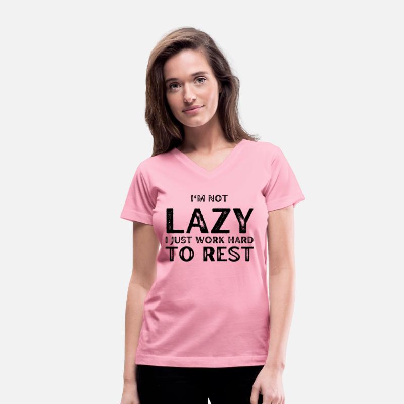 I'm not Lazy I Just work Hard to Rest