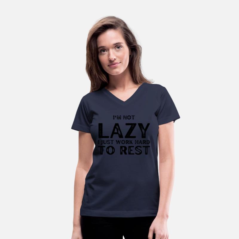 I'm not Lazy I Just work Hard to Rest